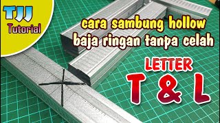 Cara sambung hollow baja ringan tanpa celah letter L amp T [upl. by Dudden]