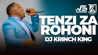 NYIMBO ZA TENZI ZA ROHONI MIX 2024  1HR OF UNINTERRUPTED TENZIN MIX  DJ KRINCH KING [upl. by Brownley]