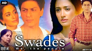 Swades Full Movie Hindi Review amp Facts  Shah Rukh Khan  Gayatri Joshi  Makarand Deshpande  HD [upl. by Ahsemik]