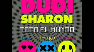 TODO EL MUNDO Sex Drugs amp House DUDI SHARON MIX 2013 wmv [upl. by Lyons]