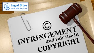 Infringement and Fair Use in Copyright  Explained  IPR  Legal Bites Academy [upl. by Ilowell717]