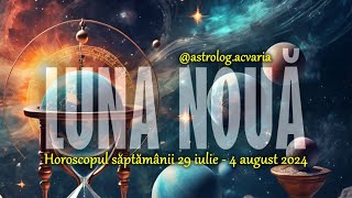 Horoscop 29 IULIE  4 AUGUST 2024  INTRO 🌼 Horoscope July 29  August 4 🌸 Astrolog Acvaria [upl. by Doomham988]