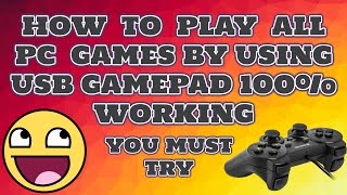 How to play all pc games by using a usb gamepad WORKING 100 [upl. by Wind]