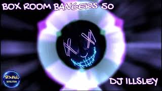 DJ ILLSLEY  BOUNCE REVOLUTION  BOX ROOM BANGERS 50  DONK HARD [upl. by Yreffeg]