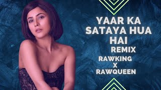 Yaar Ka Sataya Hua Hai Remix  RawKing  RawQueen  B Praak  Nawazuddin  Shehnaaz  Vdj Omy [upl. by Umont858]