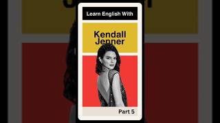 Learn English With Kendall Jenner Part 5 [upl. by Haissi400]