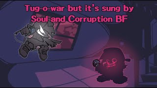 Tugowar but its sung by Soul and Corruption BF [upl. by Ahsikyw]