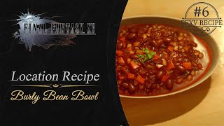 Final Fantasy XV  Burly Bean Bowl 6  Recipe Location [upl. by Chadabe]