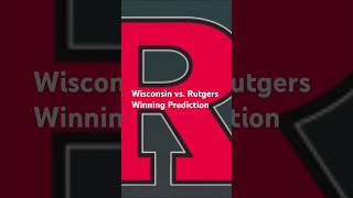 Wisconsin vsRutgers Winning Prediction [upl. by Olinde]