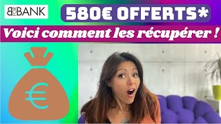 BforBank  580€ OFFERTS  Voici comment les recevoir [upl. by Anidal159]