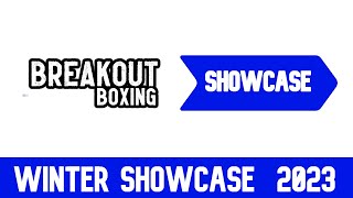 Breakout Boxing Winter Showcase Breakout 03 Announcement [upl. by Carpenter]