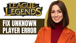 How To Fix League of Legends Unknown Player Error 2024 [upl. by Eniarol510]