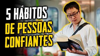 5 Hábitos de Pessoas Confiantes Inteligência Emocional  Metaforando [upl. by Zonda]