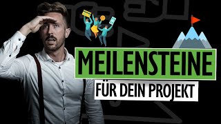 MEILENSTEINE für dein PROJEKT  Mit Projektmanagement ZIELE erreichen [upl. by Hajile]