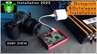 How To Install Octoprint and Octolapse 2023  Octolapse With DSLR  Octolapse Sony ZVE10 [upl. by Winny]