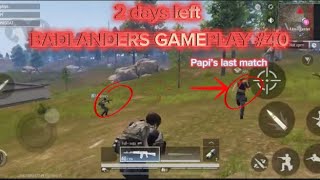 BADLANDERS GAMEPLAY 40 Papi’s last match 2days left [upl. by Aymahs]