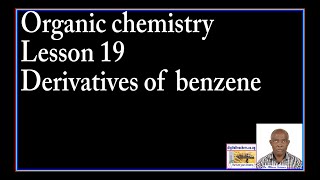 Organic chemistry lesson 19 Derivartives of benzene by Dr Bbosa Science [upl. by Niliac752]