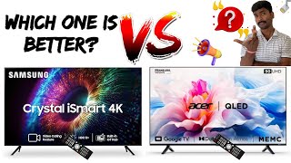 Samsung 4k crystal ismart tv Vs Acer 4k QLED V series tv  Samsung Vs acer TV  Which is best [upl. by Nekal]