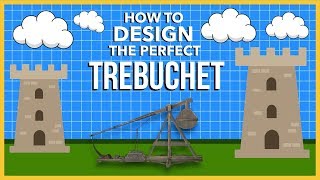 How to Design the Perfect Trebuchet [upl. by Jethro]