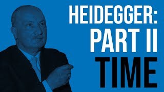 Heidegger Being and Time Part II  Time [upl. by Ryon]