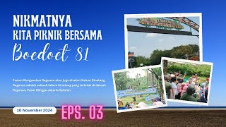 NIKMATNYA KITA PIKNIK BERSAMA BOEDOET 81  KESERUAN JALAN BERSAMA TEMAN  Eps 03 [upl. by Latsyrhc]