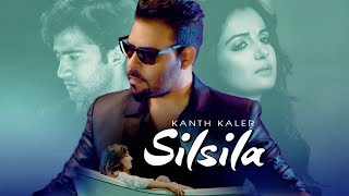 Silsila Kanth Kaler Full Song  Jassi Bros  Kamal Kaler  New Punjabi Songs 2018 [upl. by Airdnat]