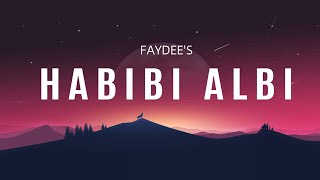 Habibi Albi Lyrics  Faydee Ft Leftside [upl. by Rozella530]