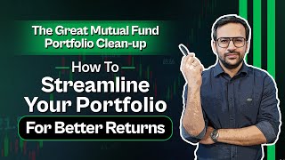 How to reduce the number of funds in your portfolio  Earn more by having the right no of funds [upl. by Noied]