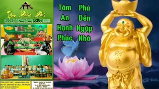 Nghe Ngay  Âm Thanh Hạnh Phúc  Tâm An Hạnh Phúc  Phú Đến Ngập Nhà  Nụ Trầm Tâm Phúc Phú [upl. by Chabot]