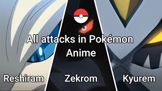 Reshiram  Zekrom and Kyurem  All moves in Pokémon [upl. by Ameen]