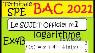 Terminale Spé Maths BAC 15 mars 2021 Sujet OFFICIEL n°1 logarithme et convexité ex4B [upl. by Gladdy]