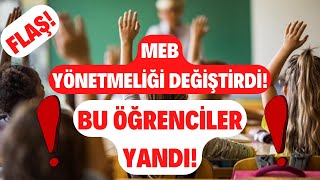 FLAŞ❗ MEB Yönetmeliği DEĞİŞTİRDİ❗ Bu Öğrenciler YANDI❗❗ [upl. by Assilav]