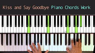 Kiss And Say Goodbye Piano Chords Work [upl. by Joellyn]