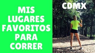 ¡MIS LUGARES FAVORITOS PARA CORRER l CIUDAD DE MÉXICO [upl. by Annocahs]