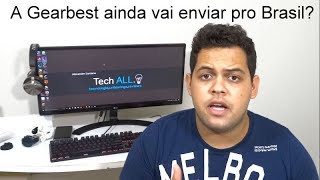 A Gearbest vai parar de enviar smartphones pro Brasil Entenda [upl. by Erkan544]