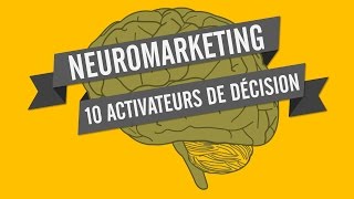 NEUROMARKETING 10 ACTIVATEURS DE DÉCISION [upl. by Aleacem]