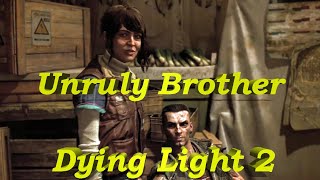 Unruly Brother  Dying Light 2 [upl. by Bamberger]