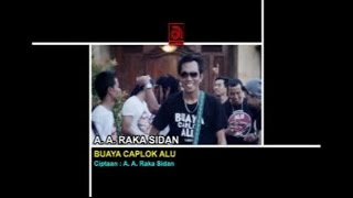 AA Raka Sidan  Buaya Caplok Alu OFFICIAL VIDEO [upl. by Odnomra191]