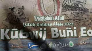 Lutõk Koban Alele 2023  Kwajalein Atoll quotKūbwij Buñi Eoquot [upl. by Mahmud]