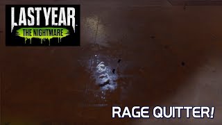 RAGE QUITTER  Last Year The Nightmare [upl. by Htezil]