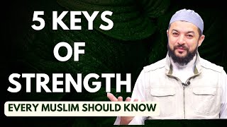 5 Powerful Keys Of Strength Every Muslim should know [upl. by Orna265]