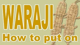 How to put on WARAJI Straw Sandals of Japanese Matsuri Festival Costumes [upl. by Suiratnod]