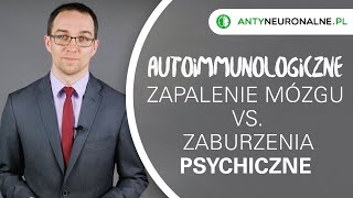 Autoimmunologiczne zapalenie mózgu vs zaburzenia psychiczne HD [upl. by Virgy]