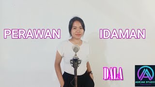 PERAWAN IDAMAN  DALA [upl. by Anat]