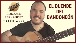 EL DUENDE DEL BANDONEÓN  GONZALO FERNÁNDEZ TUTORIALES [upl. by Ynna]