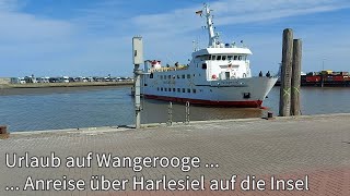 Urlaub auf Wangerooge  Anreise über Harlesiel auf die Insel [upl. by Andriette832]