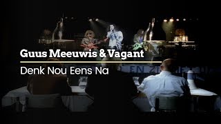 Guus Meeuwis amp Vagant  Denk Nou Eens Na Official Video [upl. by Nebe]