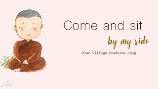 Come amp sit by my side  Plum Village Practice Songs [upl. by Ereveneug963]