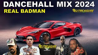 LATEST DANCEHALL MIX 2024  REAL BADMAN  DJ TREASURE [upl. by Enyrb]