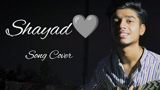 Shayad  Arijit Singh  Sanidhya Singh [upl. by Nnylaj756]